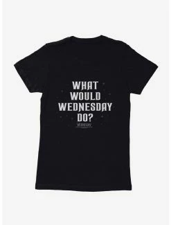 Horror Wednesday What Would Wednesday Do? Womens T-Shirt